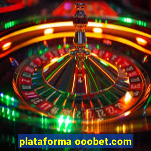 plataforma ooobet.com